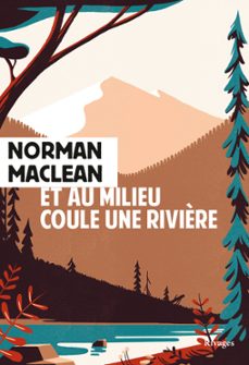et au milieu coule une rivière (ebook)-norman maclean-9782743641900