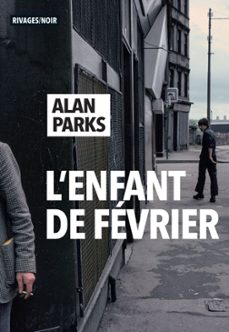 l'enfant de fevrier (ebook)-alan parks-9782743649500