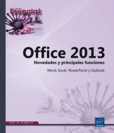 office 2013: novedades y funciones esenciales - word, excel, powe rpoint y outlook-9782746087200
