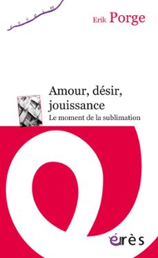 amour, desir, jouissance (ebook)-erik porge-9782749266800