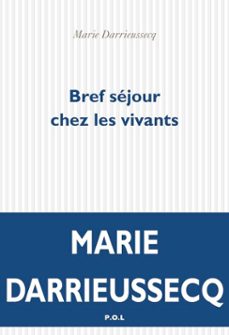 bref sejour chez les vivants (ebook)-marie darrieussecq-9782818012000