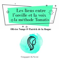 les liens entre loreille et la voix, la methode tomatis (audiolibro)-alfred tomatis-9782821110700