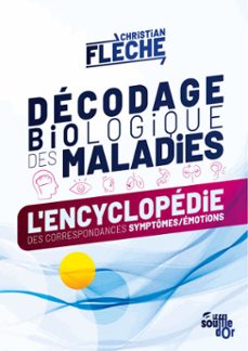 decodage biologique des maladies : lencyclopedie des correspondances symptomes-emotions (ebook)-christian fleche-9782840586500