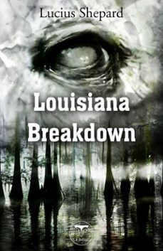 louisiana breakdown (ebook)-lucius shepard-9782843444500