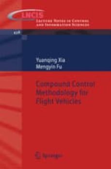 compound control methodology for flight vehicles-yuanqing xia-mengyin fu-9783642368400