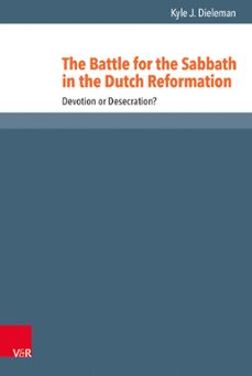 the battle for the sabbath in the dutch reformation (ebook)-kyle j. dieleman-9783647570600