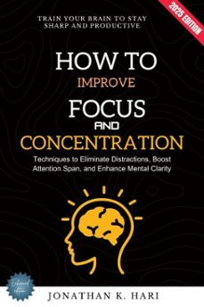 how to improve focus and concentration: (ebook)-jonathan k. hari-9783819746000