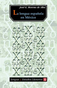 la lengua española en mexico (ebook)-jose g. moreno de alba-9786071645500