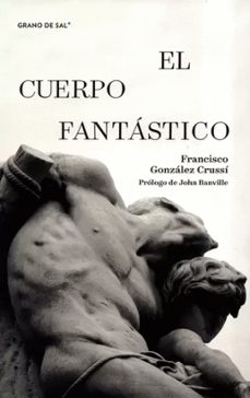 el cuerpo fantastico-francisco gonzalez crussi-9786072661400