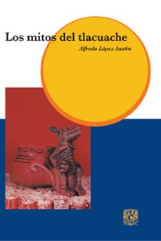 los mitos del tlacuache (ebook)-alfredo lopez austin-9786073074100