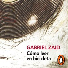 como leer en bicicleta (audiolibro)-gabriel zaid-9786073817400