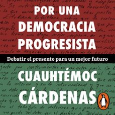 por una democracia progresista (audiolibro)-cuauhtemoc cardenas-9786073820400