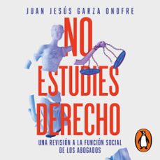 no estudies derecho (audiolibro)-juan jesus garza onofre-9786073829700