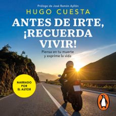 antes de irte, ¡recuerda vivir! (audiolibro)-hugo cuesta-9786073867900
