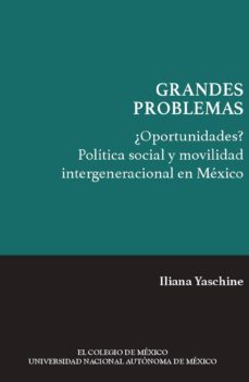 ¿oportunidades? politica social y movilidad intergeneracional en mexico (ebook)-iliana yaschine-9786074629200
