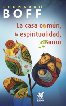 la casa comun, la espiritualidad, el amor (ebook)-9786076121900