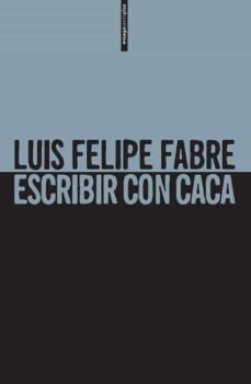 escribir con caca (ebook)-fabre luis felipe-9786078619900
