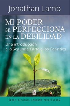 mi poder se perfecciona en la debilidad (ebook)-jonathan lamb-9786125026200