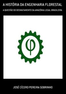 a historia da engenharia florestal (ebook)-josé cícero pereira sobrinho-9786203470000