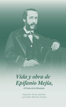 vida y obra de epifanio mejia, el poeta de la montaña (ebook)-9786287696600