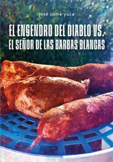 el engendro del diablo vs. el señor de las barbas blancas (ebook)-josé come yuca-9786313062300