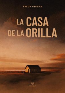 la casa de la orilla (ebook)-alfredo gigena-9786313064700