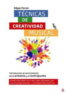 tecnicas de creatividad musical: introduccion al conocimiento de la armonia y el contrapunto (ebook)-edgar ferrer-9786316593900