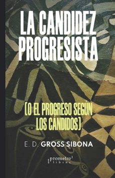la candidez progresista (ebook)-enrique. d. gross sibona-9786316604200