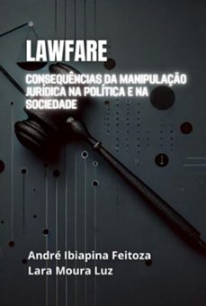 lawfare (ebook)-ibiapina feitoza; lara moura luz andré-9786501144900