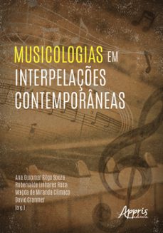musicologias em interpelaçes contemporaneas (ebook)-ana guiomar rêgo souza-robervaldo linhares rosa-magda de miranda clímaco, david cranmer-9786525040400