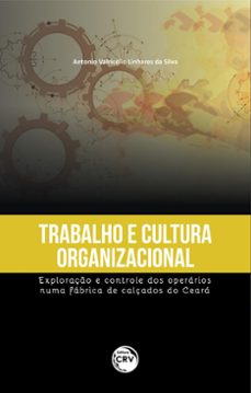 trabalho e cultura organizacional (ebook)-antonio valricélio linhares da silva-9786525106700