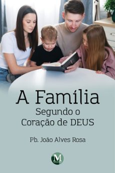 a familia segundo o coraço de deus (ebook)-joão alves rosa-9786525143200