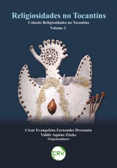religiosidades no tocantins - vol. 3 (ebook)-césar evangelista fernandes bressanin-valdir aquino zitzke-9786525153100