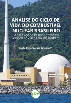 analise do ciclo de vida do combustivel nuclear brasileiro (ebook)-paulo jorge moraes figueiredo-9786525165400