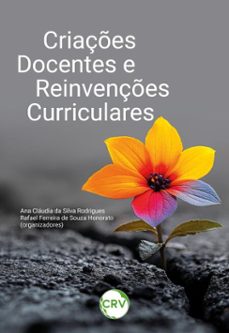 criaçes docentes e reinvençes curriculares (ebook)-ana cláudia da silva rodrigues-rafael ferreira de souza honorato-9786525179100