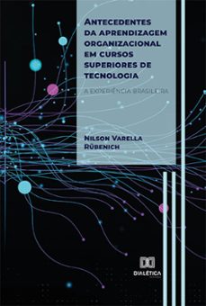 antecedentes da aprendizagem organizacional em cursos superiores de tecnologia (ebook)-nilson varella rübenich-9786525256900