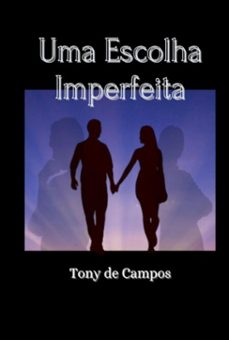 uma escolha imperfeita (ebook)-tony de campos-9786526613900