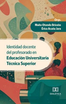identidad docente del profesorado en educacion universitaria tecnica superior (ebook)-maite otondo briceño-érica acuña jara-9786527054900