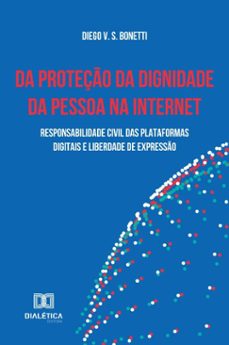 da proteço da dignidade da pessoa na internet (ebook)-diego v. s. bonetti-9786527065500