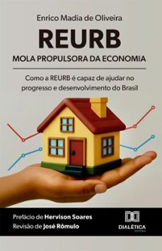 reurb – mola propulsora da economia (ebook)-enrico madia de oliveira-9786527072300