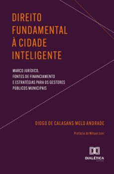 direito fundamental a cidade inteligente (ebook)-diogo de calasans melo andrade-9786527083900