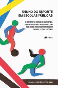 ensino do esporte em escolas publicas (ebook)-eduardo jose da costa e faria-9786528022700