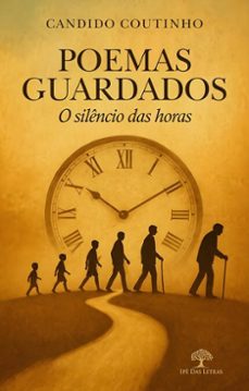 poemas guardados - o silencio das horas (ebook)-candido coutinho-9786528601400