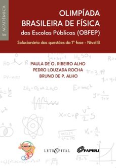olimpiada brasileira de fisica das escolas publicas (obfep) solucionario das questes da 1ª fase - (ebook)-paula de o. ribeiro alho-pedro louzada rocha-bruno de p. alho-9786552521200