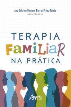 terapia familiar na pratica (ebook)-ana cristina bechara barros froes garcia-9786555236200