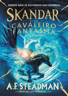 skandar e o cavaleiro fantasma (skandar livro 2) (ebook)-a. f. steadman-9786556433400