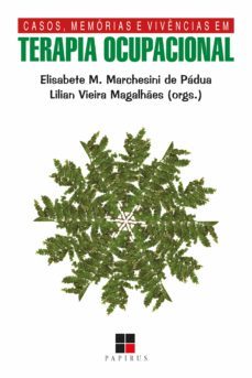 casos, memorias e vivencias em terapia ocupacional (ebook)-elisabete m.m. de padua-lilian v.magalhaes-9786556501000