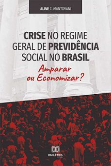 crise no regime geral de previdencia social no brasil (ebook)-aline c. mantovani-9786559562800