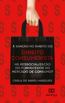a sanço no ambito do direito consumerista (ebook)-carla de abreu marques-9786580096800