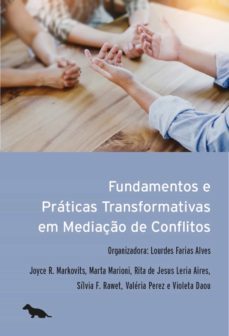fundamentos e praticas transformativas em mediaço de conflitos (ebook)-joyce r. markovitz-marta marioni-rita jesus leria de aires-9786586201000
